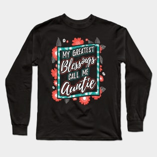 My Greatest Blessings Call Me Auntie Gift Long Sleeve T-Shirt